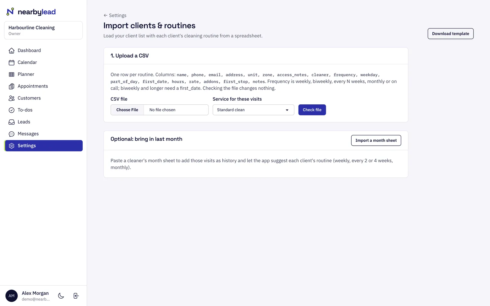 Bring your list with you. Import customers, schedules and a month sheet from a spreadsheet.
